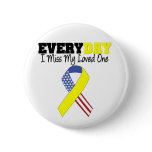 Everyday I Miss My Loved One Military buttons