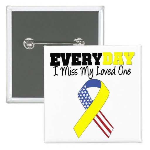 Everyday I Miss My Loved One Military Pin