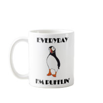 Everyday I'm Pufflin Puffin Bird Mugs