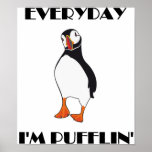 Everyday I'm Pufflin Puffin Bird Print