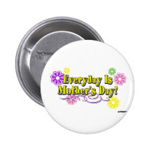 Everyday Is Mother's Day! Flowers & Type Pin