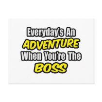 Everyday's An Adventure...Boss