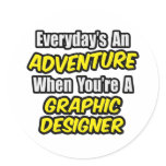 Everyday's An Adventure...Graphic Designer Stickers