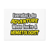 Everyday's An Adventure...Haematologist