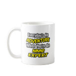 Everyday's An Adventure...NMR Expert mugs