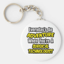 Everyday's An Adventure .. Surgical Technologist Key Chains