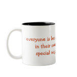Everyone is Beautiful in Their Own Special Way Mug