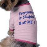 Everyone is Stupid pet clothing