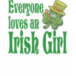 Everyone L oves An Irish Girl Shamrock t-shirts