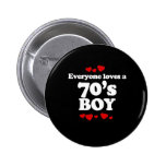 Everyone Loves a 70s Boy Pinback Buttons