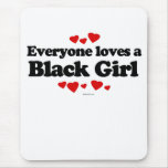 Everyone loves a Black girl mousepads
