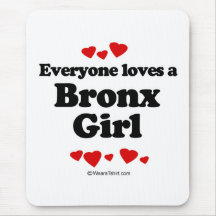 Everyone loves a Bronx girl Mouse Mat