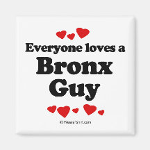 Everyone loves a Bronx guy Refrigerator Magnets