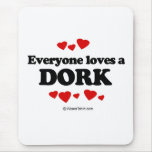 Everyone loves a dork mousepads