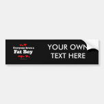 Everyone Loves a Fat Boy T-shirt Bumper Stickers