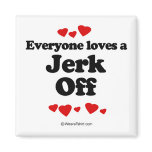 Everyone loves a Jerk off magnets