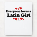 Everyone loves a Latin girl mousepads