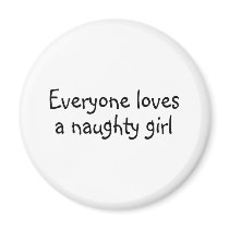 Everyone Loves A Naughty Girl