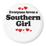 Everyone loves a Southern girl magnets