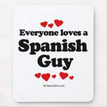 Everyone loves a Spanish guy Mouse Pad