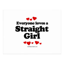 Everyone Loves a Straight Girl T-shirt Postcards