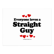 Everyone Loves a Straight Guy T-shirt Post Card