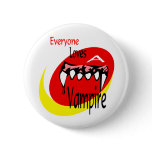 Everyone Loves A Vampire buttons
