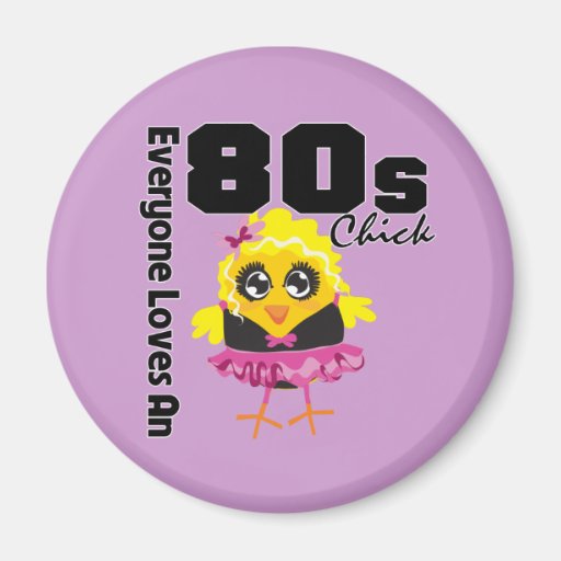 Everyone Loves An 80s Chick Fridge Magnet