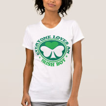 Everyone Loves an Irish Boy Tshirts