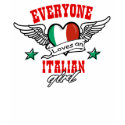 Everyone loves an Italian girl t-shirts