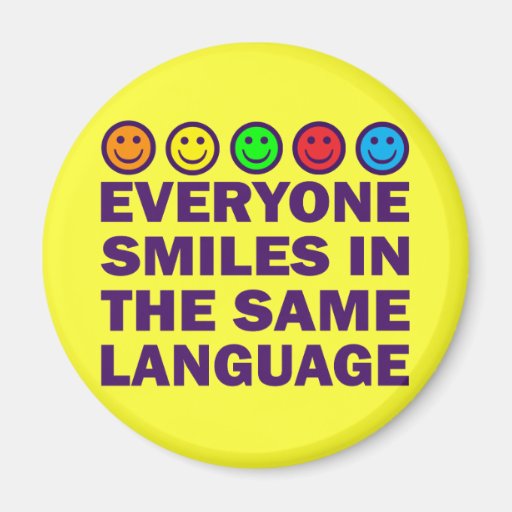 EVERYONE SMILES IN THE SAME LANGUAGE MAGNET