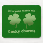 EVERYONE WANTS MY LUCKY CHARMS mousepads