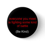 everyone you meet is fighting some kind of batt... pins
