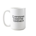 Everyones Favourite Redneck mugs
