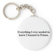Everything and Prison Key Chain