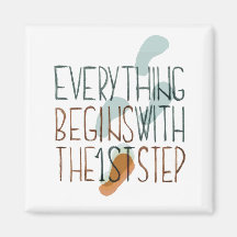 Everything Begins With The First Step Refrigerator Magnet