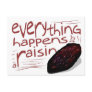 Everything happens for a RAISIN Post Card