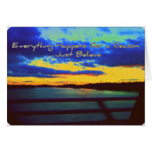 Everything Happens for a reason...Just Believe Card