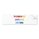 Everything has high priority bumper sticker