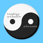 Everything Is As It Should Be Fridge Magnet