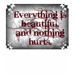 Everything is beautiful. t-shirts