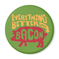 Everything is Better with Bacon Refrigerator Magnet