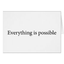 Everything is possibe greeting cards