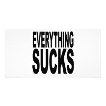Everything Sucks Picture Card