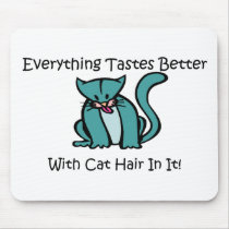 Everything Tastes Better With Cat Hair In It
