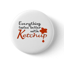 Everything Tastes Better With Ketchup