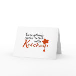 Everything Tastes Better With Ketchup Card