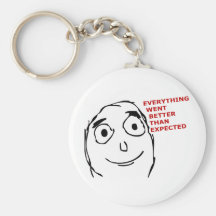Everything went better than expected keychain