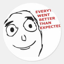 Everything went better than expected round sticker