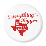 Everything's bigger in Texas magnets